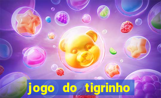 jogo do tigrinho ganha dinheiro mesmo